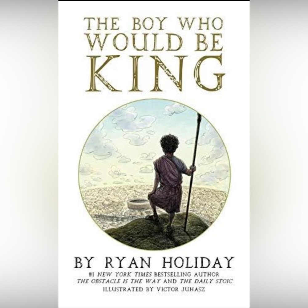 The Boy Who Would Be King, Ryan Holiday